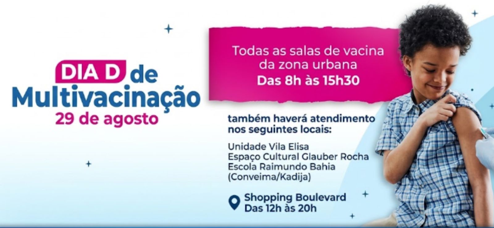 Garoto recebendo vacinação no Dia D de multivacinação em Vitória da Conquista. Banner de capmanha.